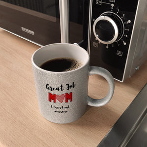 Great Job mom - I turned out awesome Kaffeebecher