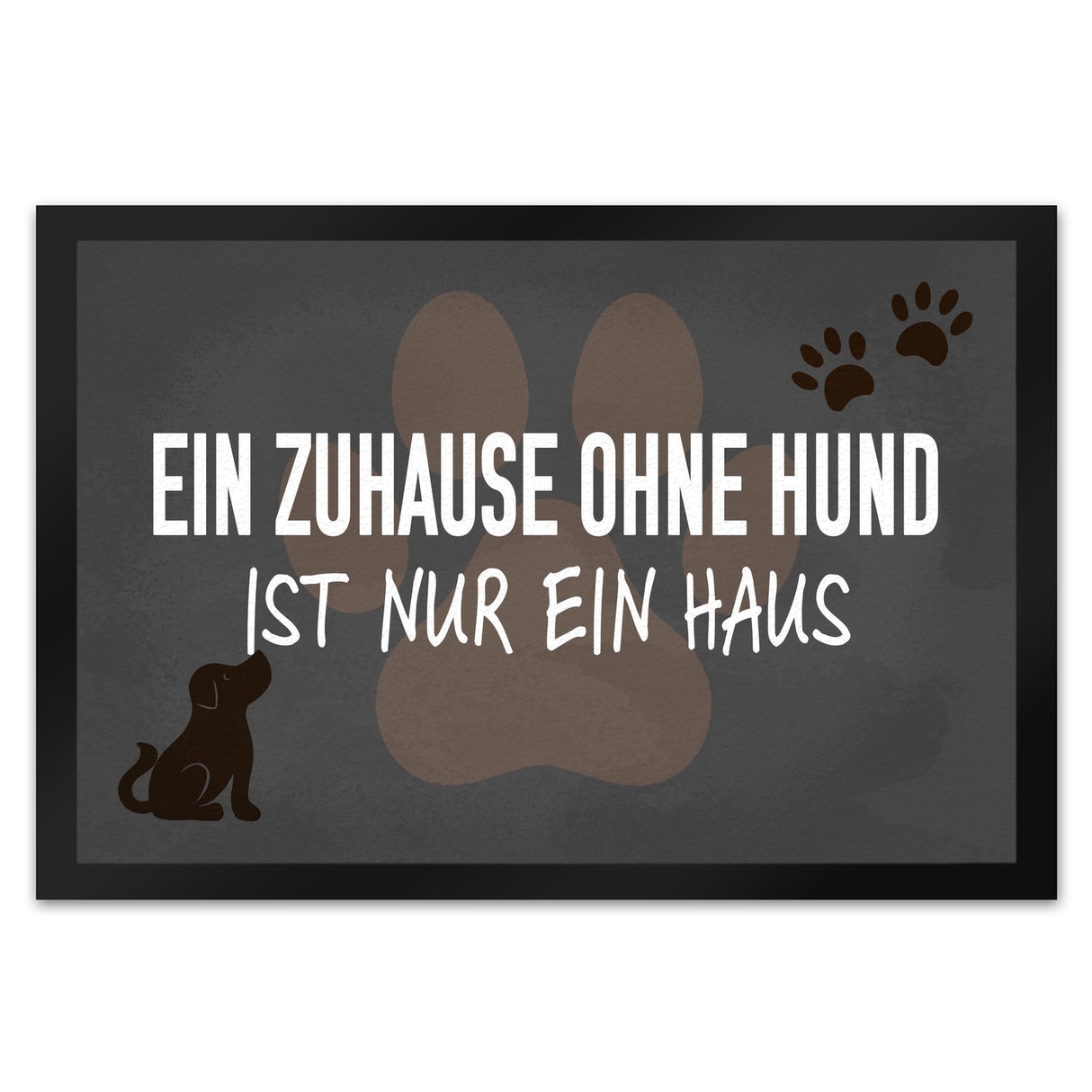 Ein Zuhause ohne Hund ist nur ein Haus Fußmatte