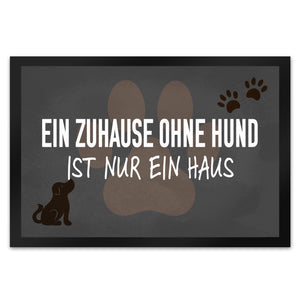 Ein Zuhause ohne Hund ist nur ein Haus Fußmatte