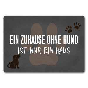 Ein Zuhause ohne Hund ist nur ein Haus Fußmatte