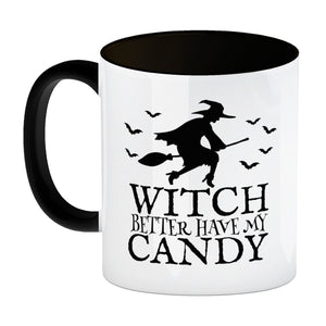 Witch better have my candy Kaffeebecher mit Hexe