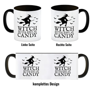 Witch better have my candy Kaffeebecher mit Hexe