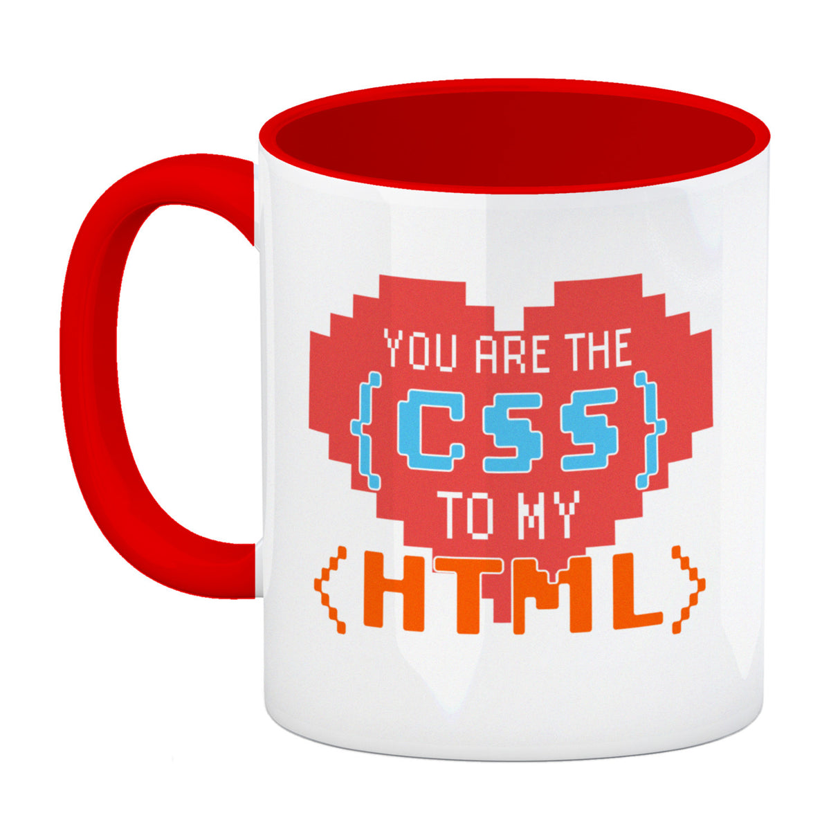 You are the CSS to my HTML Kaffeebecher für Webentwickler