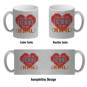 You are the CSS to my HTML Kaffeebecher für Webentwickler