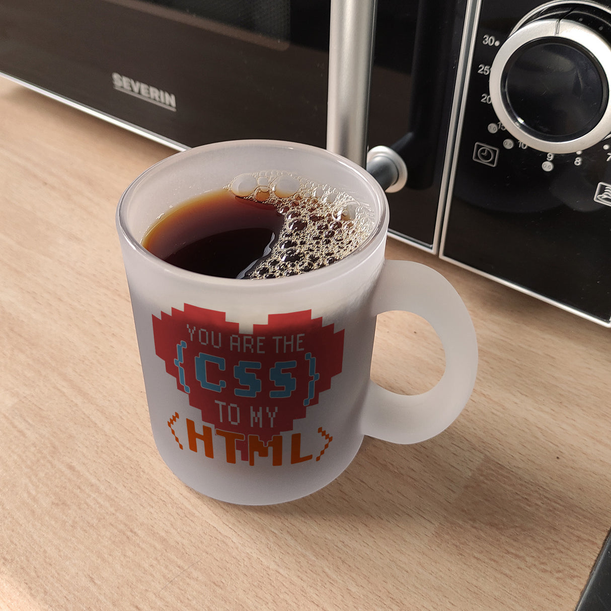 You are the CSS to my HTML Kaffeebecher für Webentwickler