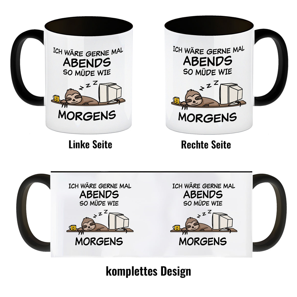Ich wäre gerne abends so müde wie morgens Faultier Kaffeebecher