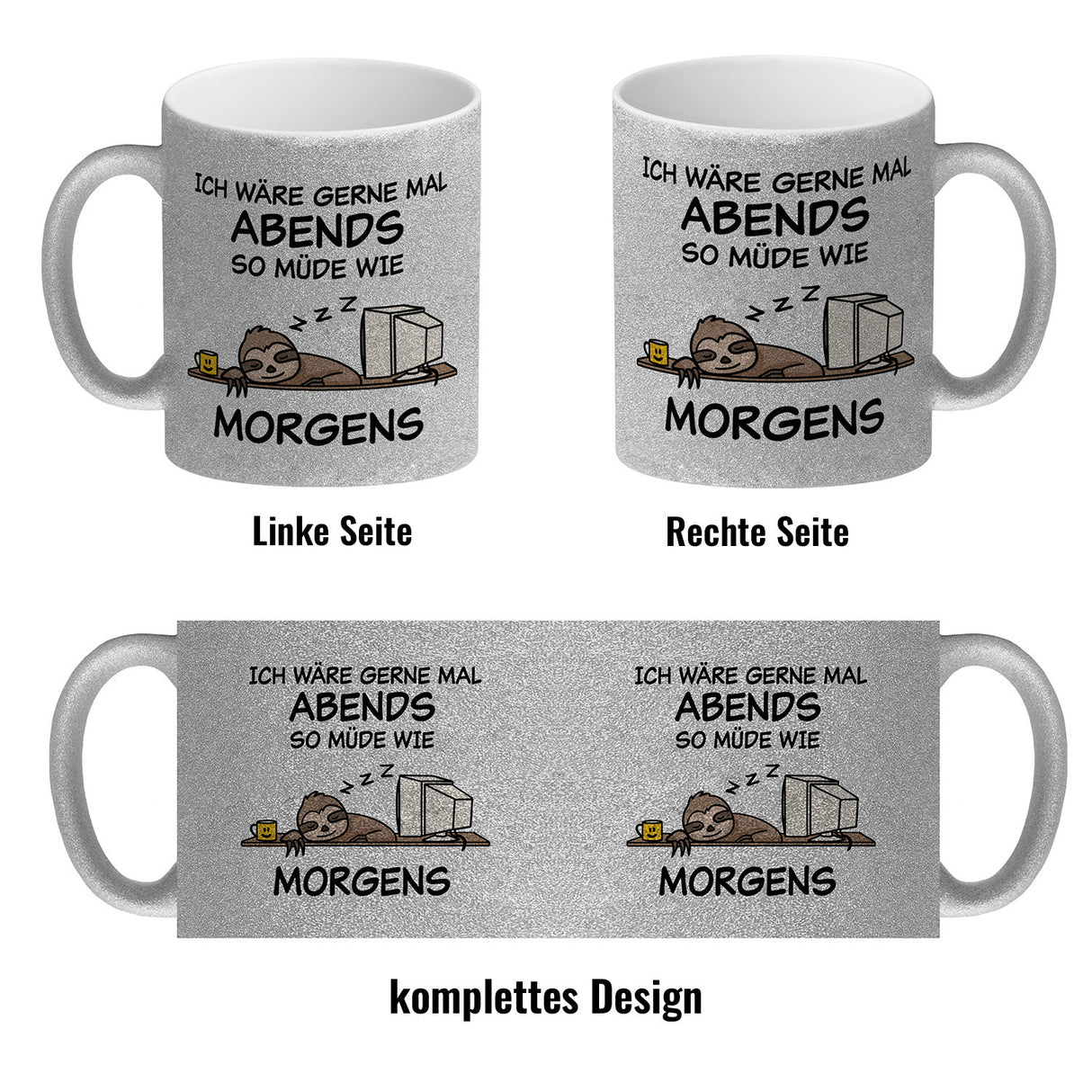 Ich wäre gerne abends so müde wie morgens Faultier Kaffeebecher