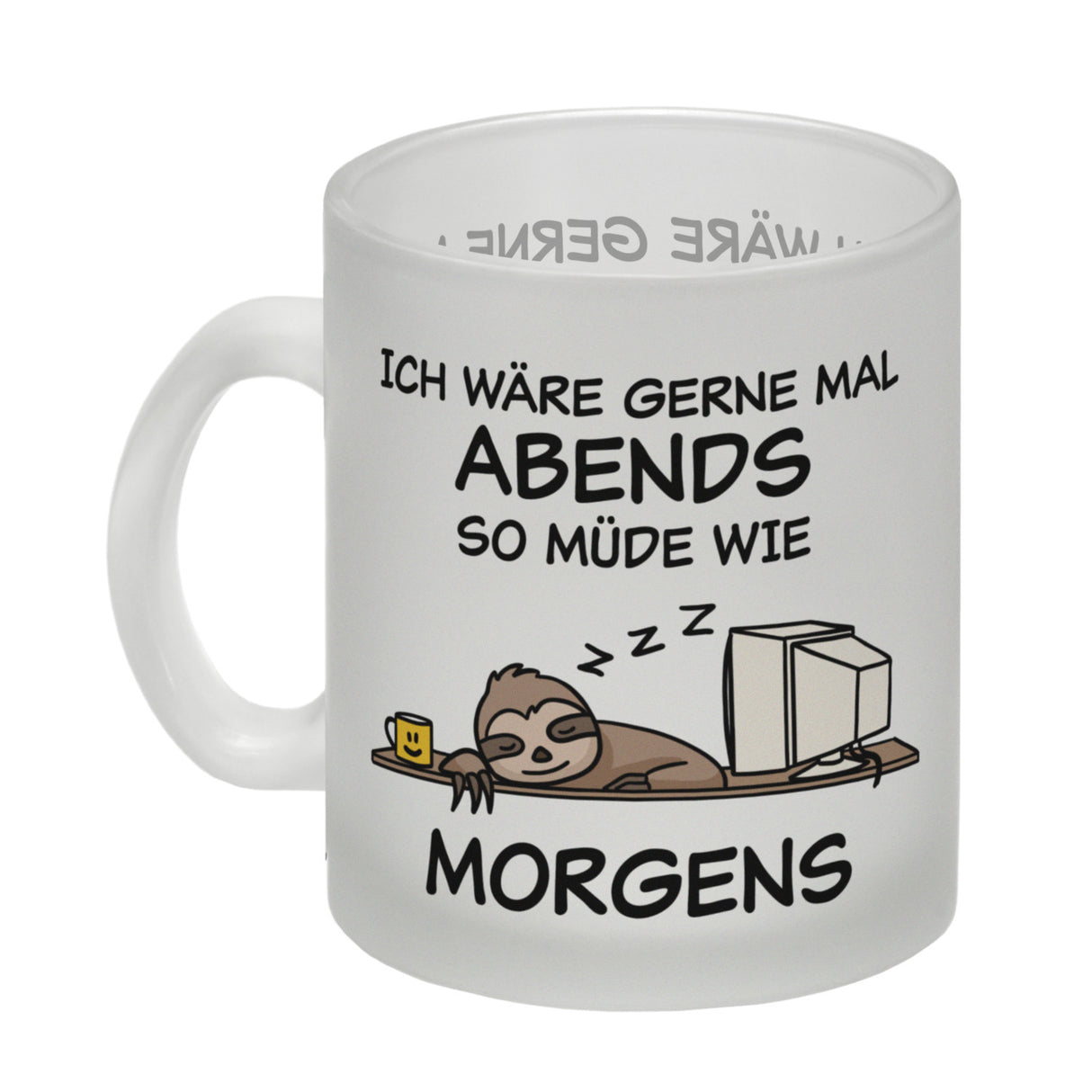 Ich wäre gerne abends so müde wie morgens Faultier Kaffeebecher