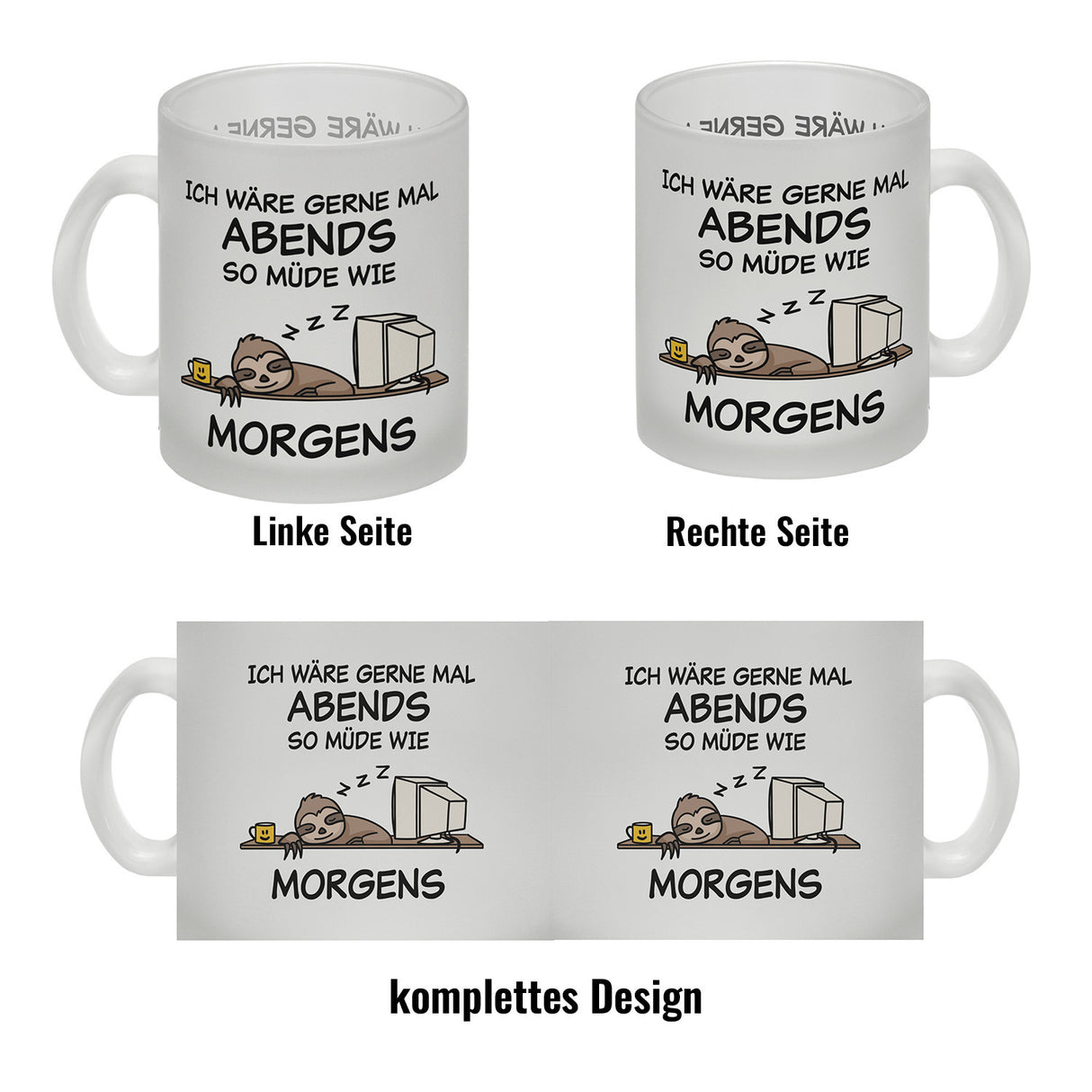 Ich wäre gerne abends so müde wie morgens Faultier Kaffeebecher