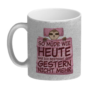 So müde wie heute war ich seit gestern nicht mehr Faultier Kaffeebecher