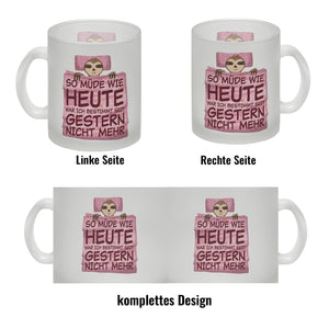 So müde wie heute war ich seit gestern nicht mehr Faultier Kaffeebecher