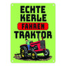 Echte Kerle fahren Traktor Metallschild