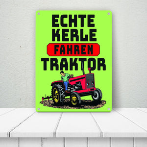 Echte Kerle fahren Traktor Metallschild
