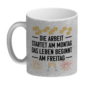 Arbeit am Montag - Leben beginnt Freitag Kaffeebecher