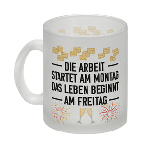 Arbeit am Montag - Leben beginnt Freitag Kaffeebecher