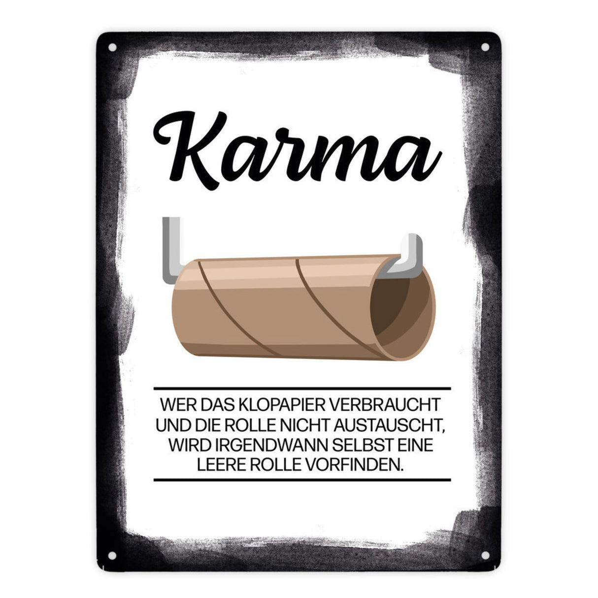 Karma für aufgebrauchtes Klopapier Metallschild