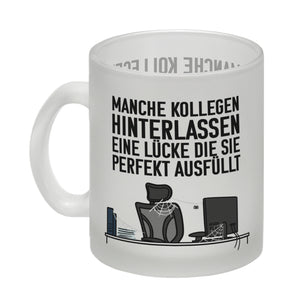 Manche Kollegen hinterlassen eine Lücke… Kaffeebecher