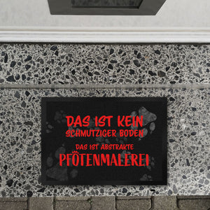 Kein Schmutz, sondern Pfotenmalerei Hunde Fußmatte mit Schrift
