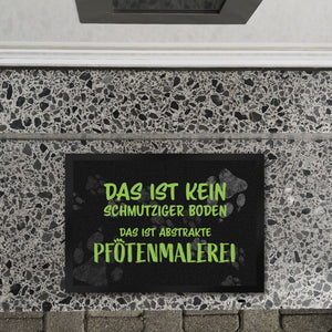 Kein Schmutz, sondern Pfotenmalerei Hunde Fußmatte mit Schrift