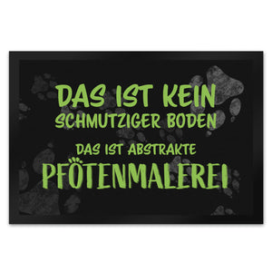 Kein Schmutz, sondern Pfotenmalerei Hunde Fußmatte mit Schrift