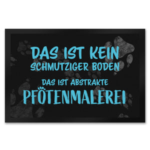Kein Schmutz, sondern Pfotenmalerei Hunde Fußmatte mit Schrift