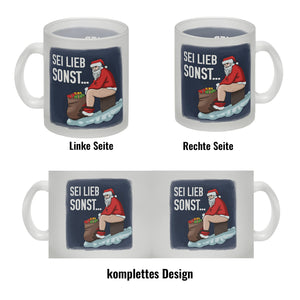 Sei lieb sonst… frecher Weihnachtsmann Kaffeebecher