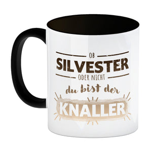 Ob Silvester oder nicht du bist der Knaller Kaffeebecher