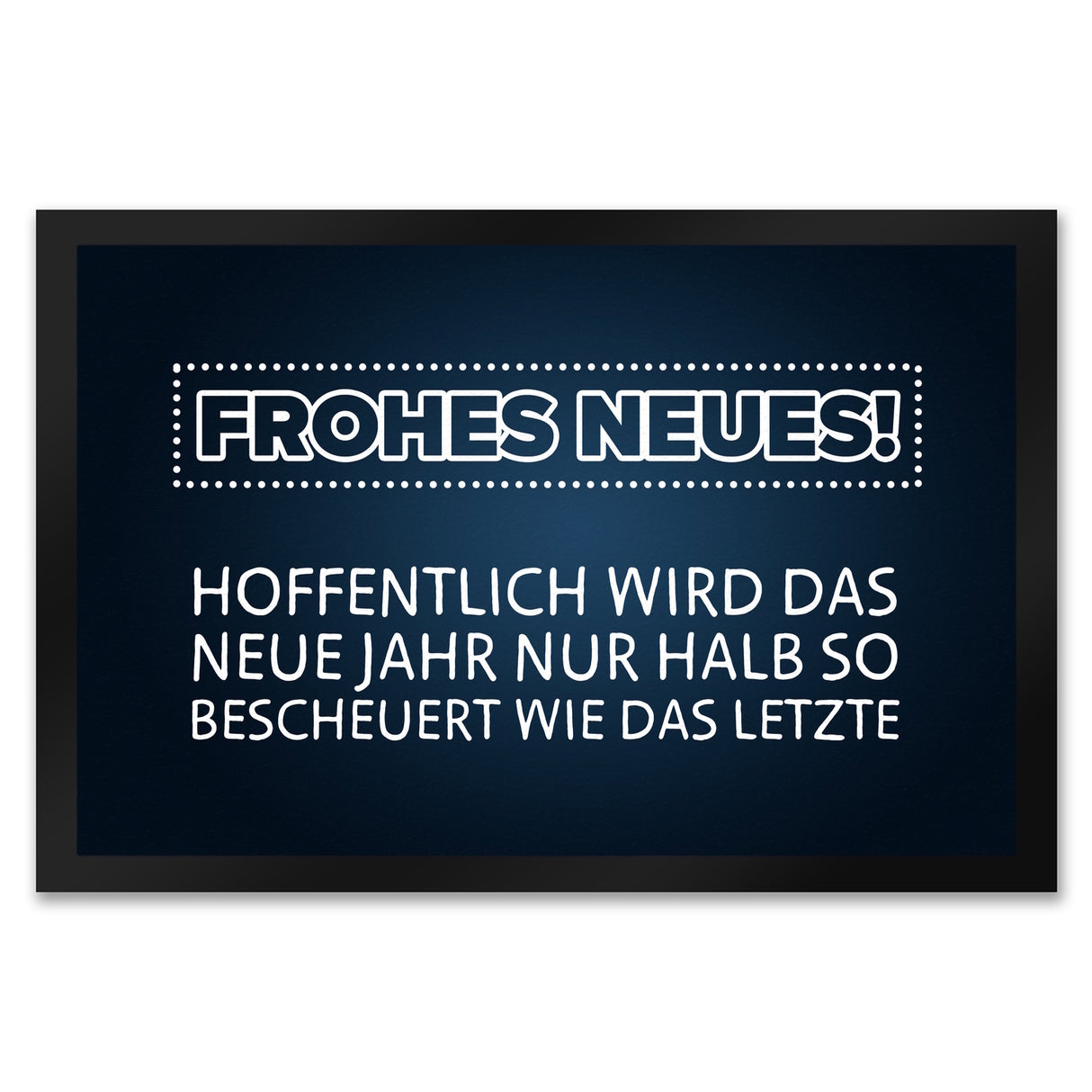 Frohes Neues Fußmatte mit lustigem Spruch