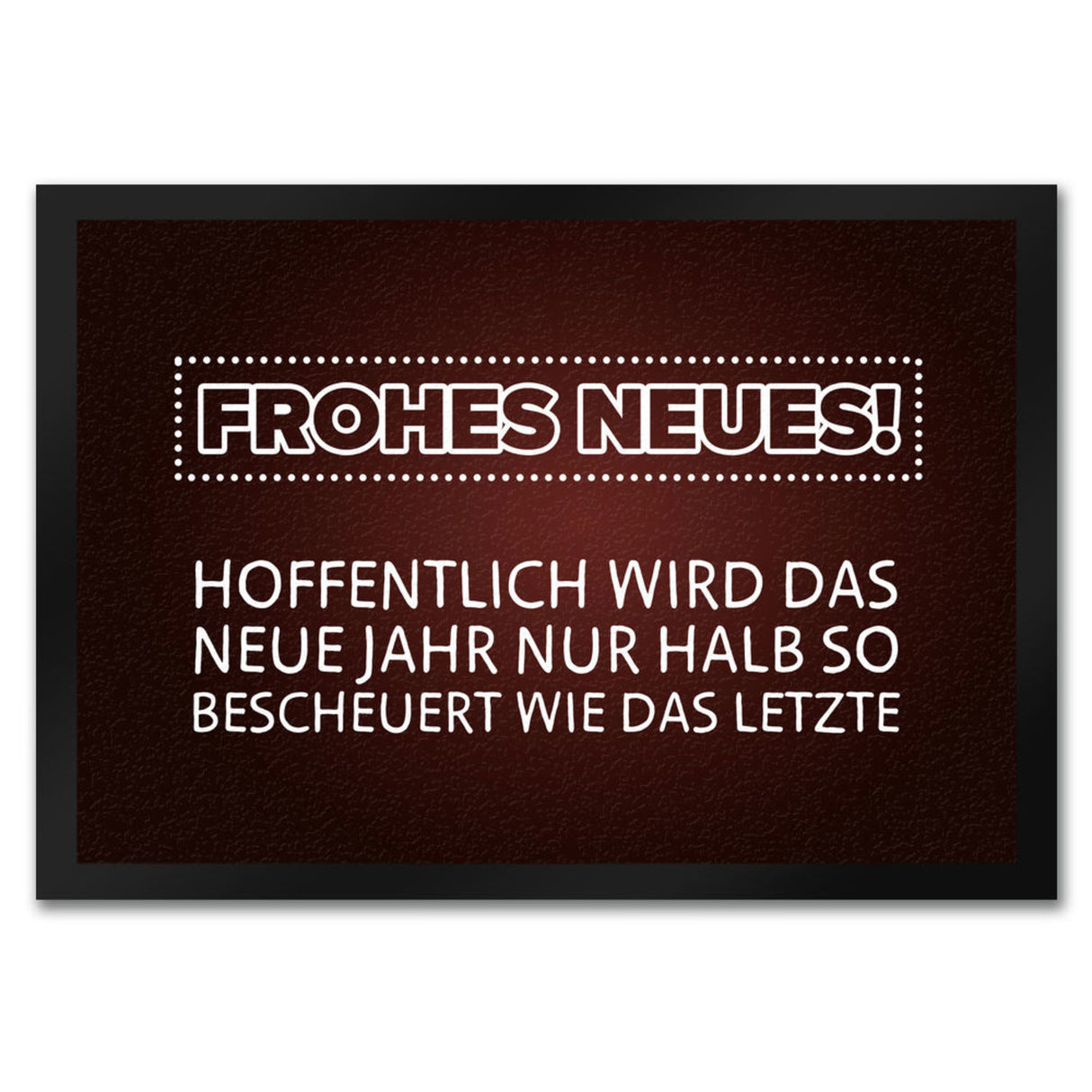Frohes Neues Fußmatte mit lustigem Spruch