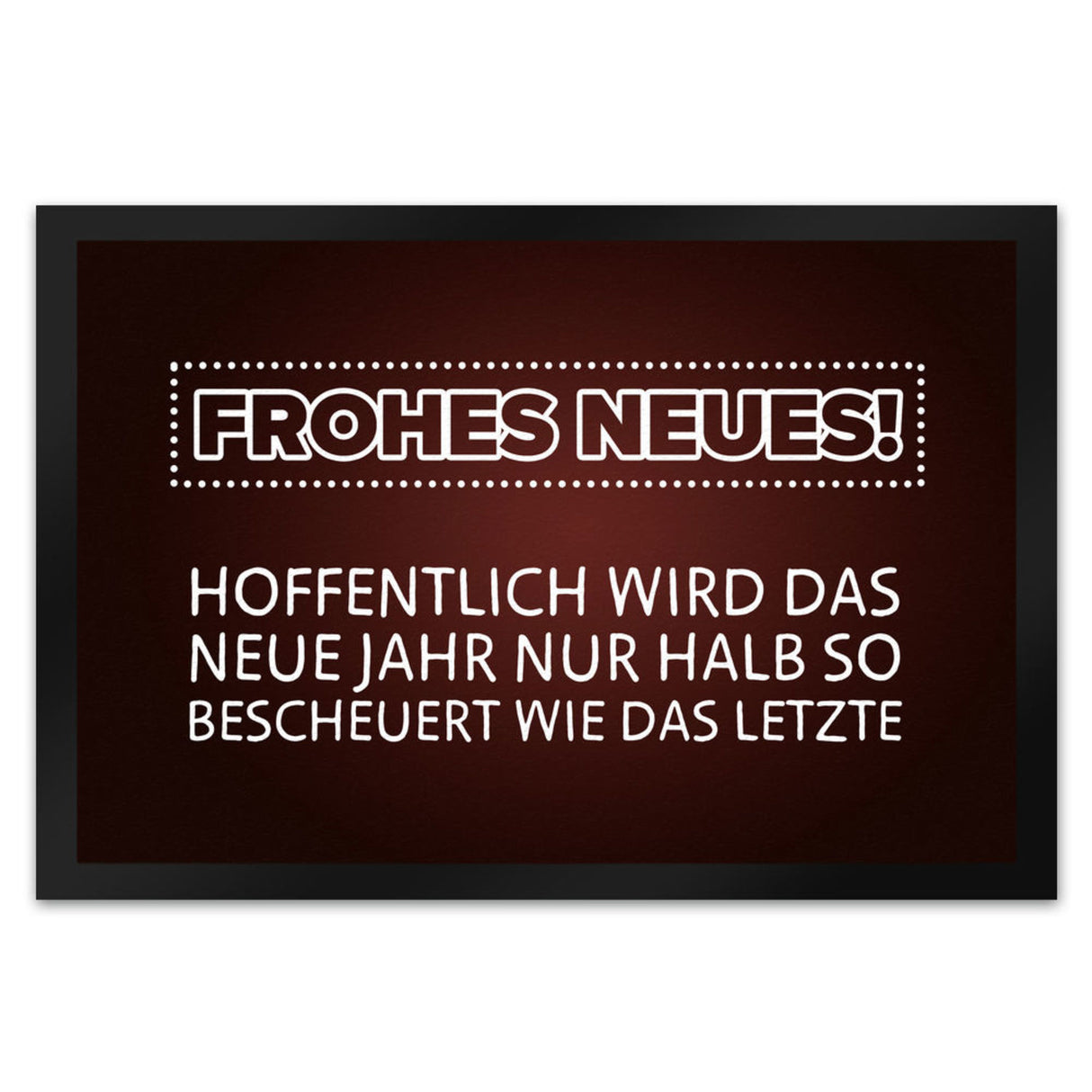 Frohes Neues Fußmatte mit lustigem Spruch