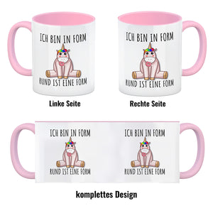 Ich bin in Form - rund ist eine Form Einhorn Kaffeebecher