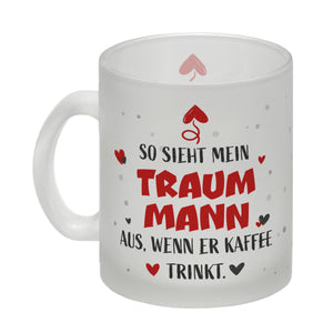 So sieht mein Traummann aus wenn er Kaffee trinkt Kaffeebecher