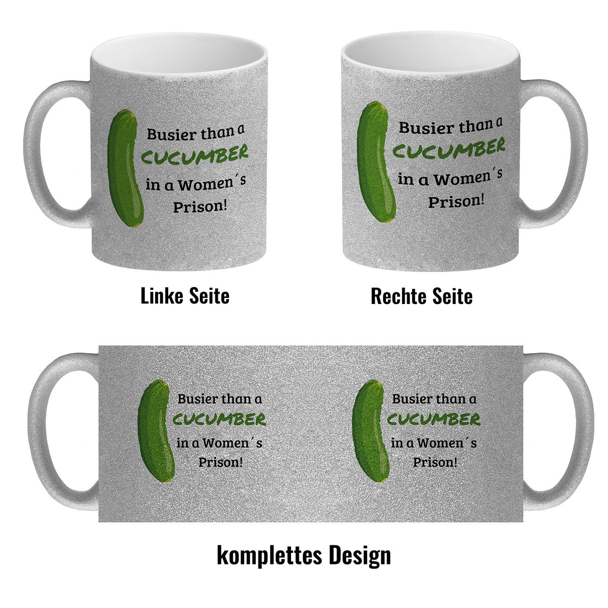 Busier than a cucumber in a women´s prison! Gurke Kaffeebecher Knast Kaffeetasse Spaß alleine