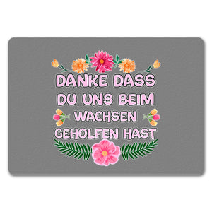 Danke dass du uns beim Wachsen geholfen hast Fußmatte in 35x50 cm
