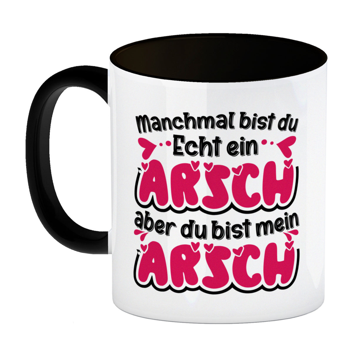 Manchmal bist du echt ein Arsch Kaffeebecher mit Spruch zum Valentinstag