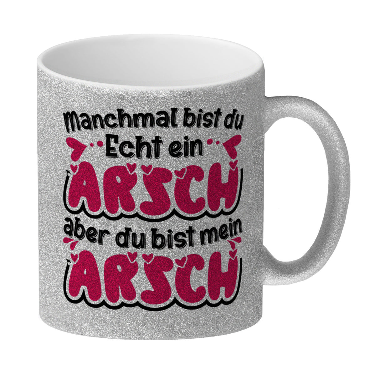 Manchmal bist du echt ein Arsch Kaffeebecher mit Spruch zum Valentinstag