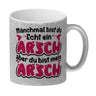 Manchmal bist du echt ein Arsch Kaffeebecher mit Spruch zum Valentinstag