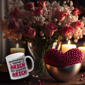 Manchmal bist du echt ein Arsch Kaffeebecher mit Spruch zum Valentinstag