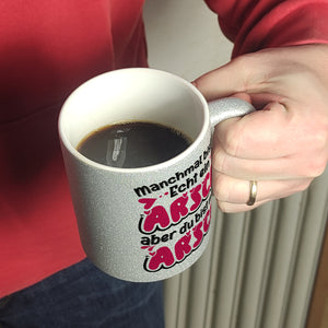 Manchmal bist du echt ein Arsch Kaffeebecher mit Spruch zum Valentinstag