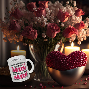 Manchmal bist du echt ein Arsch Kaffeebecher mit Spruch zum Valentinstag