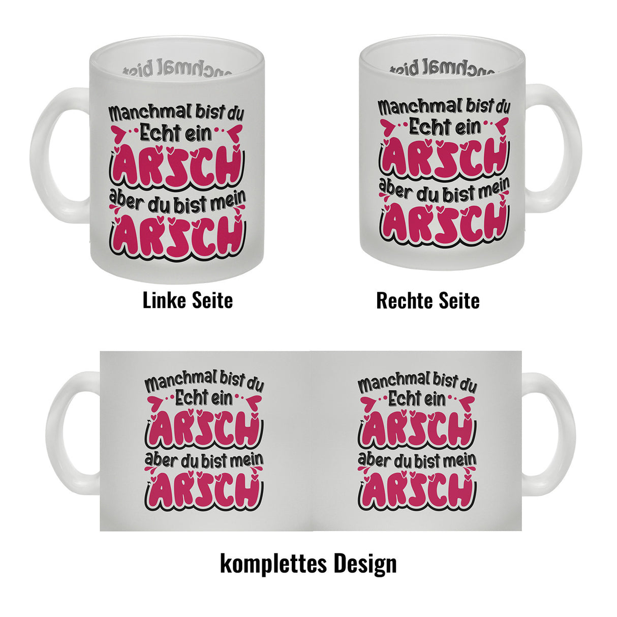 Manchmal bist du echt ein Arsch Kaffeebecher mit Spruch zum Valentinstag
