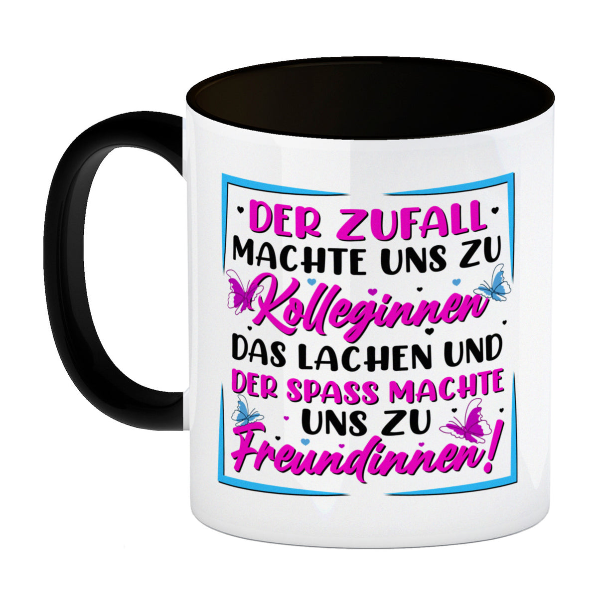 Der Zufall machte uns zu Kolleginnen Kaffeebecher mit Spruch zum Thema Freundschaft