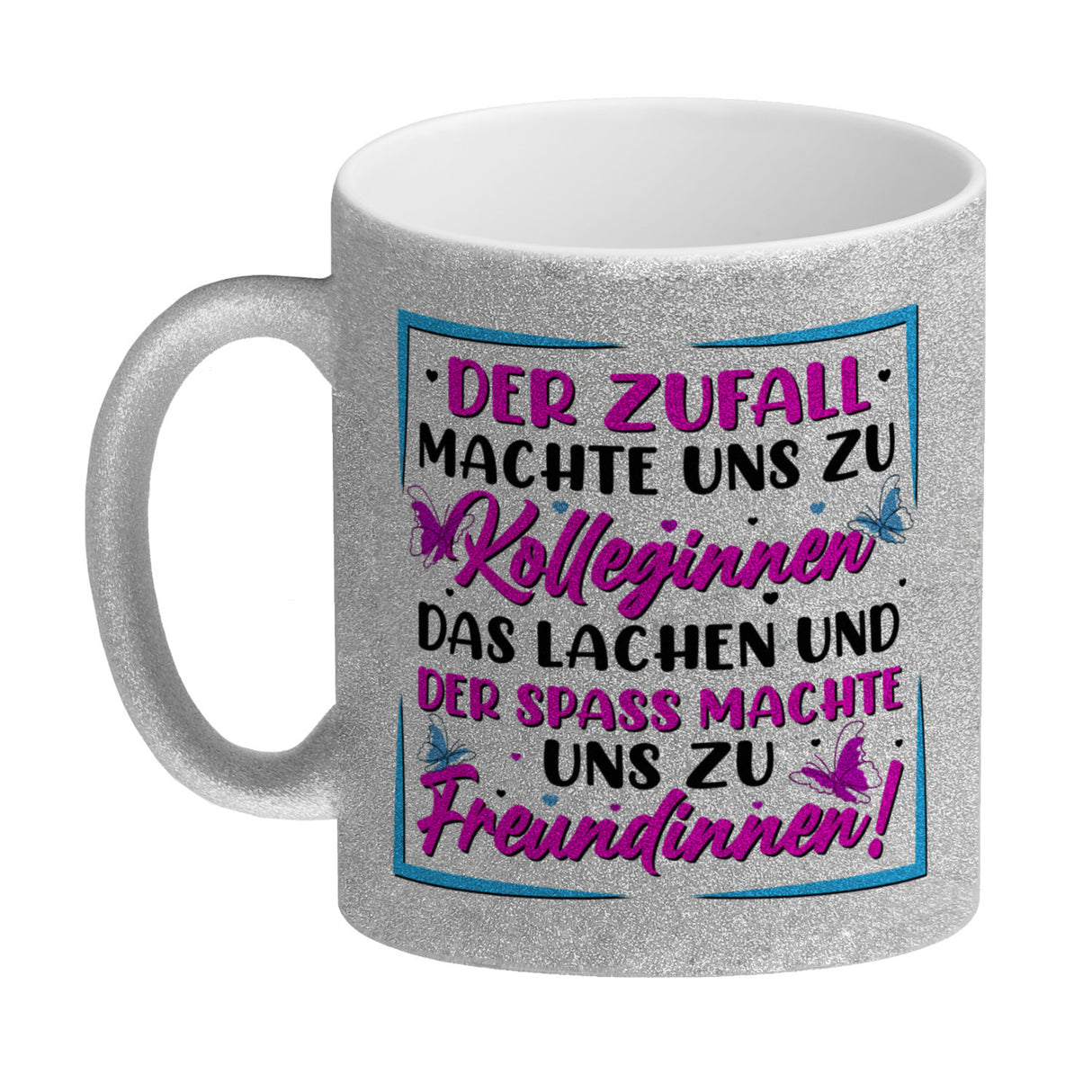 Der Zufall machte uns zu Kolleginnen Kaffeebecher mit Spruch zum Thema Freundschaft