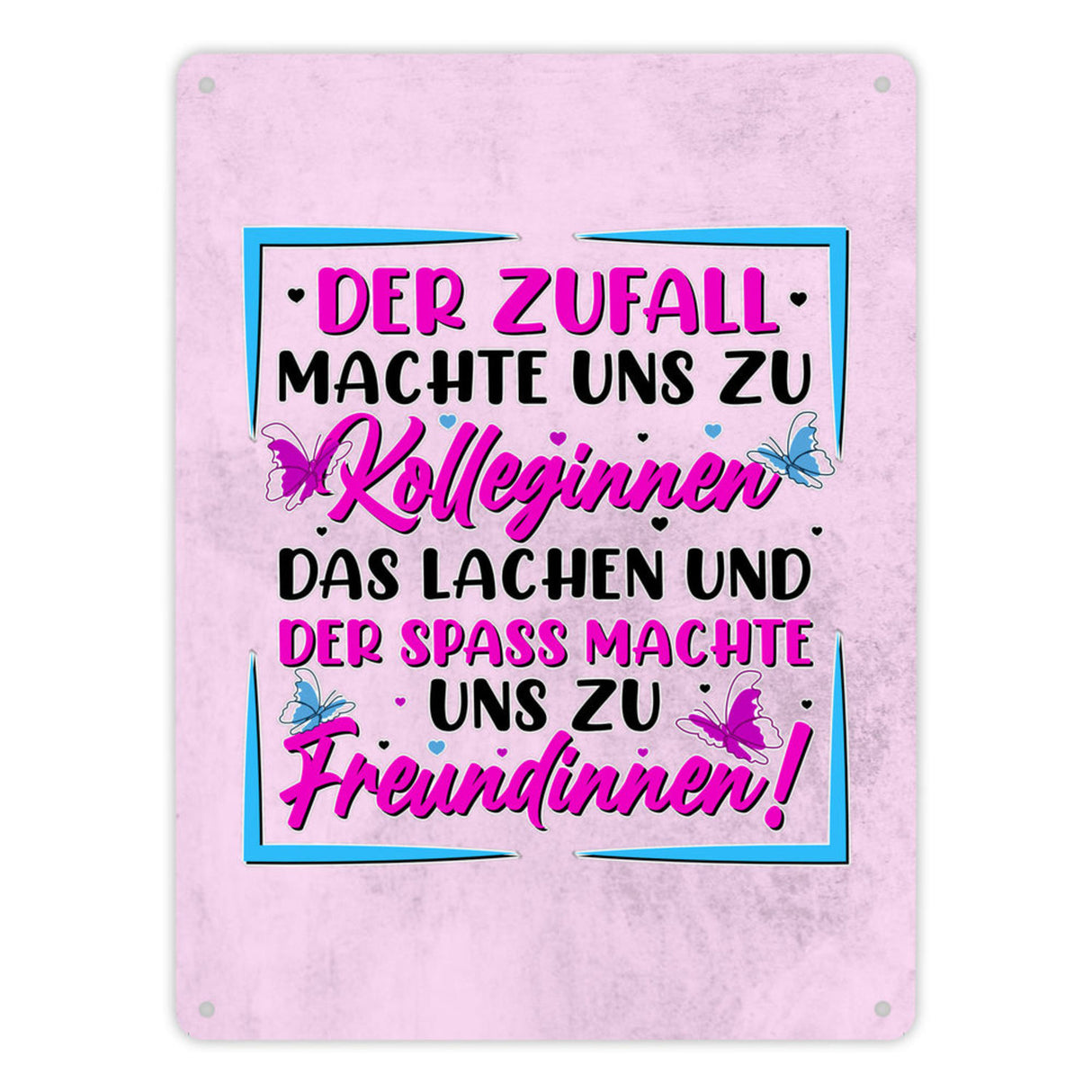 Der Zufall machte uns zu Kolleginnen Metallschild in 15x20 cm mit Spruch zum Thema Freundschaft