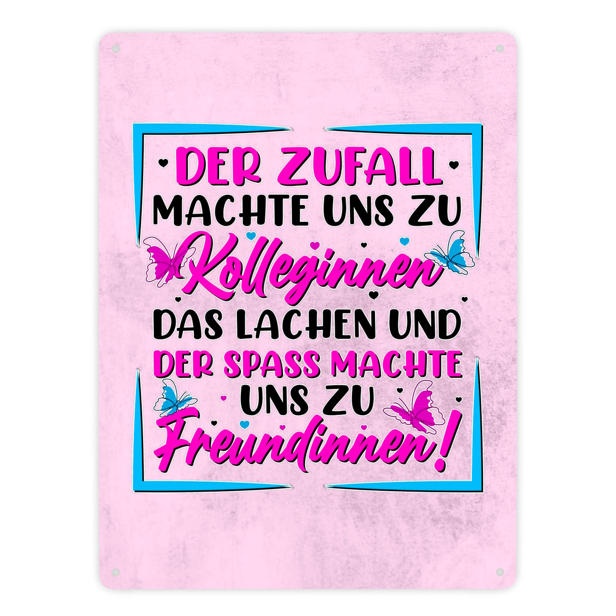 Der Zufall machte uns zu Kolleginnen Metallschild in 15x20 cm mit Spruch zum Thema Freundschaft