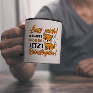 Lass mich! Ich muss mich da jetzt reinsteigern! Kaffeebecher mit Katze