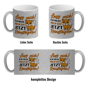 Lass mich! Ich muss mich da jetzt reinsteigern! Kaffeebecher mit Katze