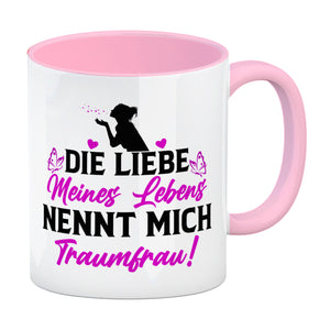 Die Liebe meines Lebens nennt mich Traumfrau Kaffeebecher zum Valentinstag