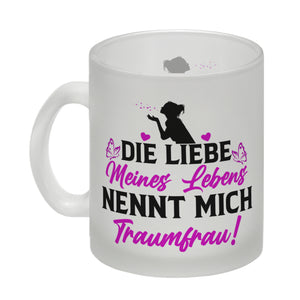 Die Liebe meines Lebens nennt mich Traumfrau Kaffeebecher zum Valentinstag