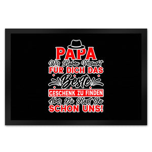 Papa wir haben versucht das beste Geschenk zu finden... Fußmatte in 35x50 cm